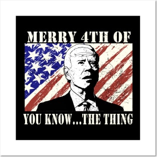 Funny Biden Confused Merry Happy 4th of You Know...The Thing Posters and Art